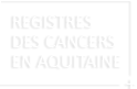 Registre des cancers en Aquitaine